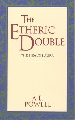 The Etheric Double: The Health Aura of Man