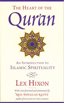 The Heart of the Qur'an: An Introduction to Islamic Spirituality