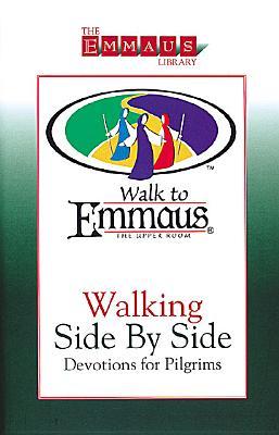 Walking Side by Side: Devotions for Pilgrims: Walk to Emmaus