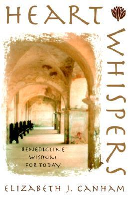 Heart Whispers: Benedictine Wisdom for Today