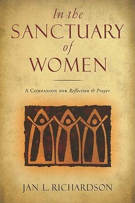 In the Sanctuary of Women: A Companion for Reflection and Prayer