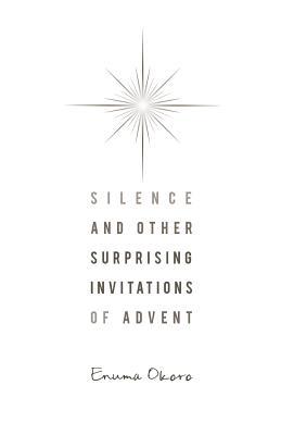 Silence and Other Surprising Invitations of Advent