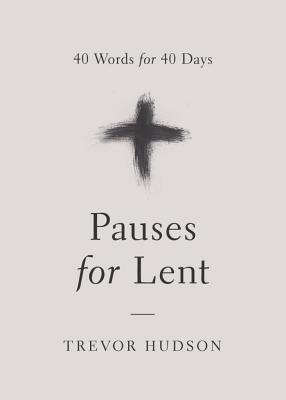 Pauses for Lent: 40 Words for 40 Days