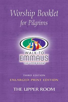 Worship Booklet for Pilgrims Enlarged-Print: Walk to Emmaus