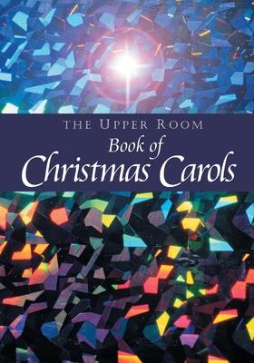 The Upper Room Book of Christmas Carols