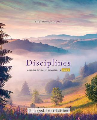 The Upper Room Disciplines 2024, Enlarged Print Edition: A Book of Daily Devotions