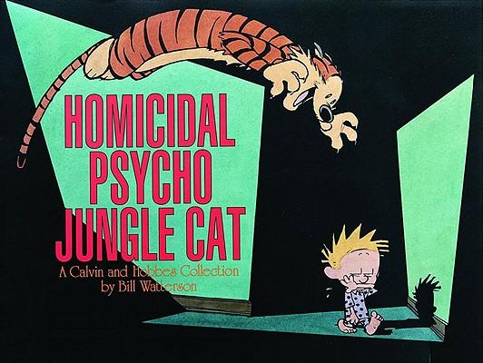 Homicidal Psycho Jungle Cat: A Calvin and Hobbes Collection Volume 13