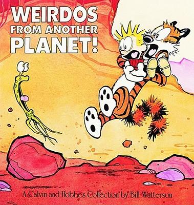 Weirdos from Another Planet!: A Calvin and Hobbes Collection Volume 7