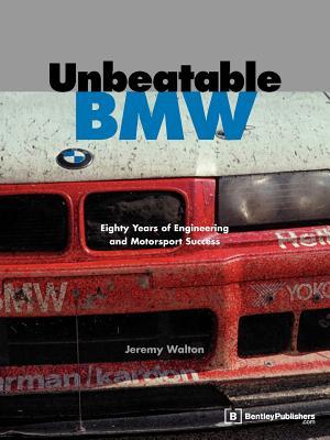 Unbeatable BMW: Eighty Years of Engineering and Motorsport Success