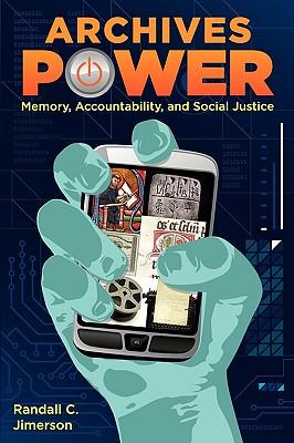 Archives Power: Memory, Accountability, and Social Justice