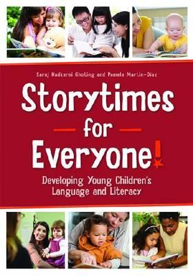 Storytimes for Everyone!: Developing Young Children's Language and Literacy