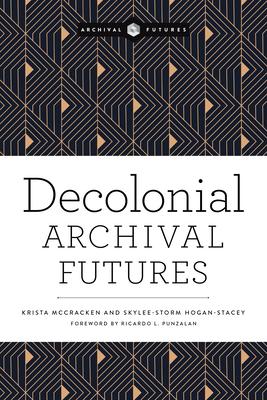 Decolonial Archival Futures