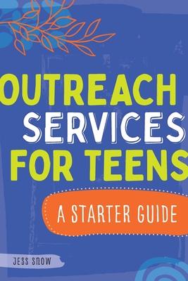 Outreach Services for Teens: A Starter Guide