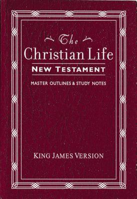 Christian Life New Testament-KJV: W/ Master Outlines