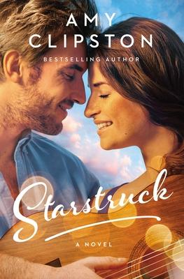 Starstruck: A Small-Town Girl, a Rockstar, and a Love Story That Will Strike a Chord in Your Heart