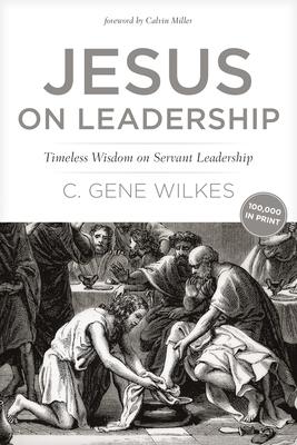 Jesus on Leadership: Timeless Wisdom on Servant Leadership