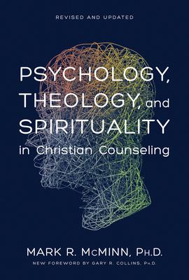 Psychology, Theology, and Spirituality in Christian Counseling