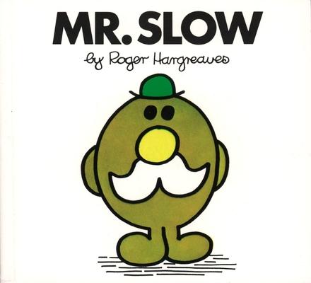 Mr. Slow