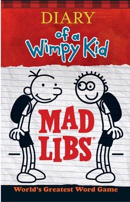 Diary of a Wimpy Kid Mad Libs: World's Greatest Word Game