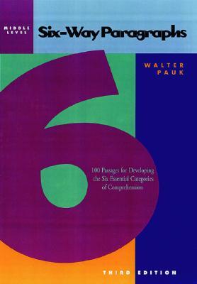 Six-Way Paragraphs: Middle: 100 Passages for Developing the Six Essential Categories of Comprehension