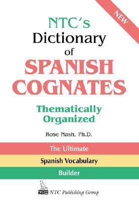 Ntc's Dictionary of Spanish Cognates Thematically Organized