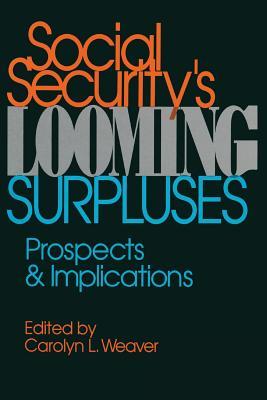 Social security's looming surpluses: Prospects and implications (AEI studies) Subscription