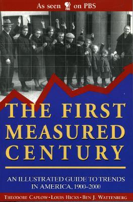 The First Measured Century: An Illustrated Guide to Trends in America, 1900-2000