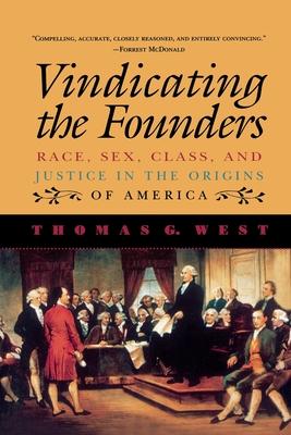 Vindicating the Founders: Race, Sex, Class, and Justice in the Origins of America