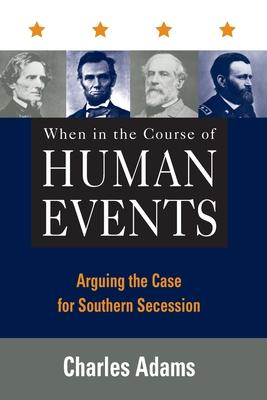 When in the Course of Human Events: Arguing the Case for Southern Secession