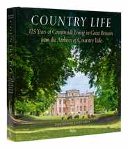 Country Life: 125 Years of Countryside Living in Great Britain from the Archives of Country Li Fe Subscription