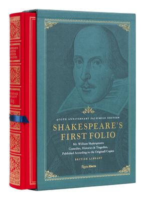 Shakespeare's First Folio: 400th Anniversary Facsimile Edition: Mr. William Shakespeares Comedies, Histories & Tragedies, Published According to the O