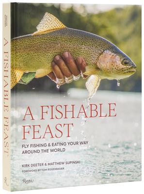 A Fishable Feast: Fly Fishing and Eating Your Way Around the World Subscription