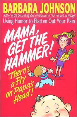 Mama Get the Hammer! There's a Fly on Papa's Head!