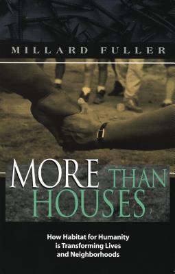 More Than Houses: How Habitat for Humanity Is Transforming Lives and Neighborhoods Subscription