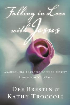 Falling in Love with Jesus: Abandoning Yourself to the Greatest Romance of Your Life