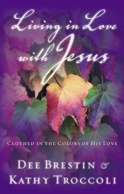 Living in Love with Jesus: Clothed in the Colors of His Love