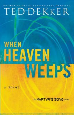 When Heaven Weeps