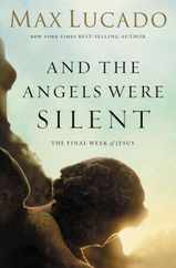 And the Angels Were Silent: The Final Week of Jesus Subscription