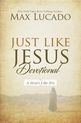 Just Like Jesus Devotional: A Thirty-Day Walk with the Savior (30 Daily Devotions)