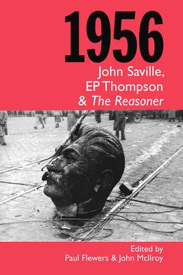 1956: John Saville, EP Thompson and The Reasoner