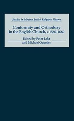 Conformity and Orthodoxy in the English Church, C.1560-1660