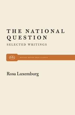 The National Question: Selected Writings by Rosa Luxemburg