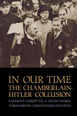 In Our Time: The Chamberlain-Hitler Collusion