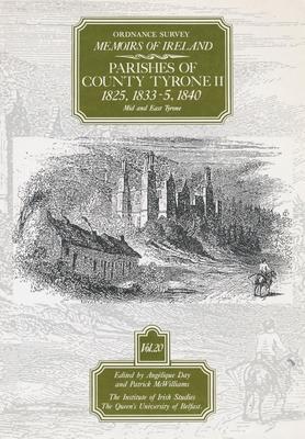 Ordnance Survey Memoirs of Ireland, Vol 20: County Tyrone II, 1825, 1833-35, 1840