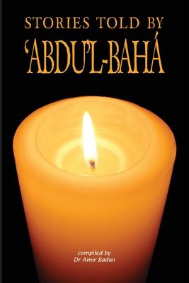 Stories Told by 'Abdu'l-Baha