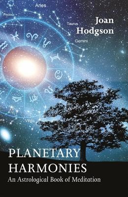 Planetary Harmonies: An Astrological Book of Meditation