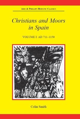 Christians and Moors in Spain, Volume I: AD 711-1150 Subscription