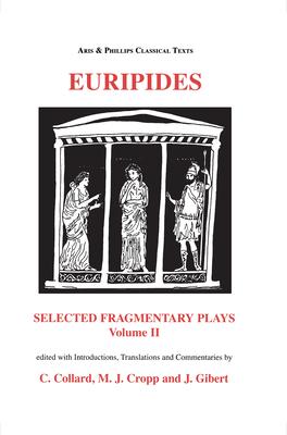 Euripides: Selected Fragmentary Plays Vol II