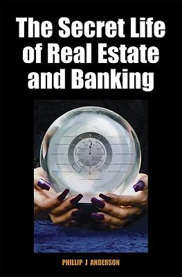 The Secret Life of Real Estate and Banking