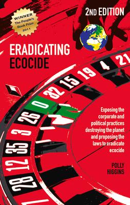 Eradicating Ecocide 2nd Edition: Laws and Governance to Stop the Destruction of the Planet